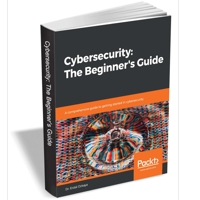 Download A &quot;Cybersecurity: The Beginner's Guide&quot; eBook For Free