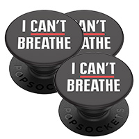 Receive An &quot;I Can't Breathe&quot; Popsocket For Free
